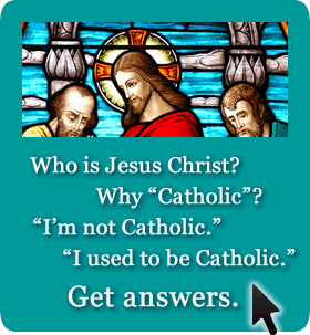 Get Answers to Your Questions about Catholicism